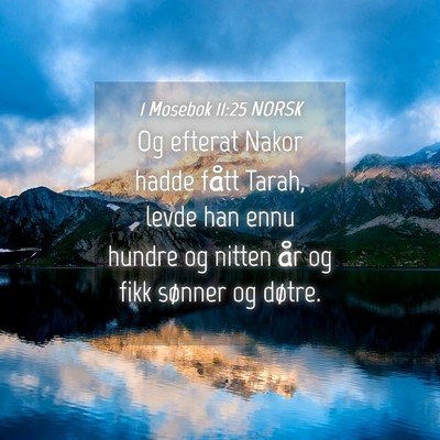 Picture 04 - 1 Mosebok 11:25 NORSK - Og efterat Nakor hadde fått Tarah, levde han - Bible Verse Picture
