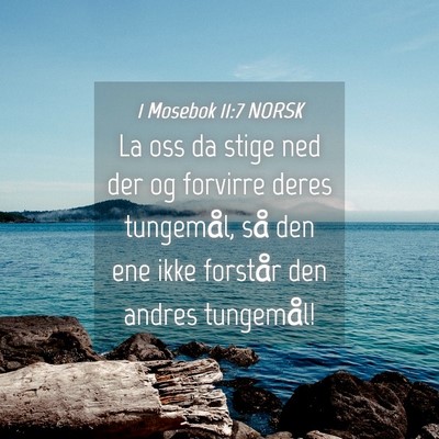 Picture 04 - 1 Mosebok 11:7 NORSK - La oss da stige ned der og forvirre deres - Bible Verse Picture