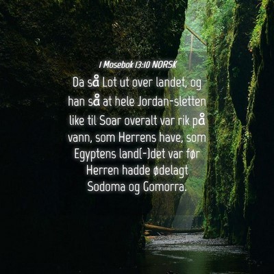 Picture 04 - 1 Mosebok 13:10 NORSK - Da så Lot ut over landet, og han så at hele - Bible Verse Picture