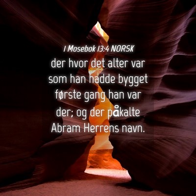 Picture 04 - 1 Mosebok 13:4 NORSK - der hvor det alter var som han hadde bygget - Bible Verse Picture