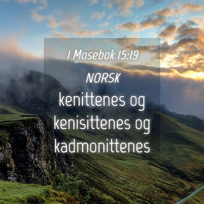 Picture 04 - 1 Mosebok 15:19 NORSK - kenittenes og kenisittenes og - Bible Verse Picture