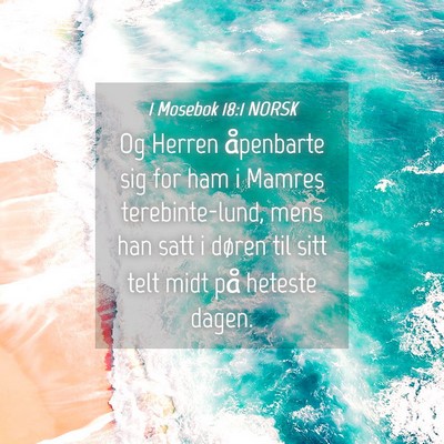 Picture 04 - 1 Mosebok 18:1 NORSK - Og Herren åpenbarte sig for ham i Mamres - Bible Verse Picture