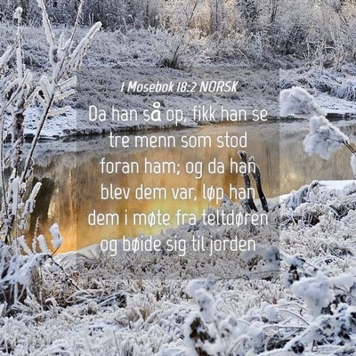 Picture 04 - 1 Mosebok 18:2 NORSK - Da han så op, fikk han se tre menn som stod - Bible Verse Picture