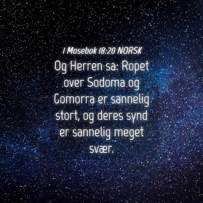 Picture 04 - 1 Mosebok 18:20 NORSK - Og Herren sa: Ropet over Sodoma og Gomorra er - Bible Verse Picture