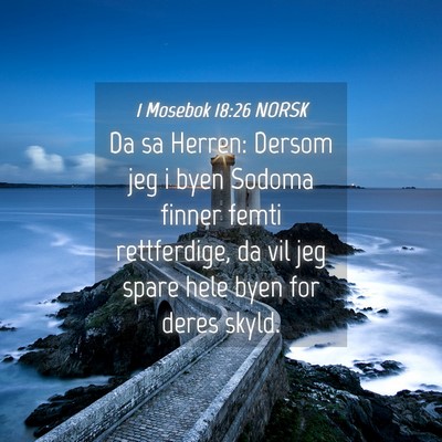 Picture 04 - 1 Mosebok 18:26 NORSK - Da sa Herren: Dersom jeg i byen Sodoma finner - Bible Verse Picture