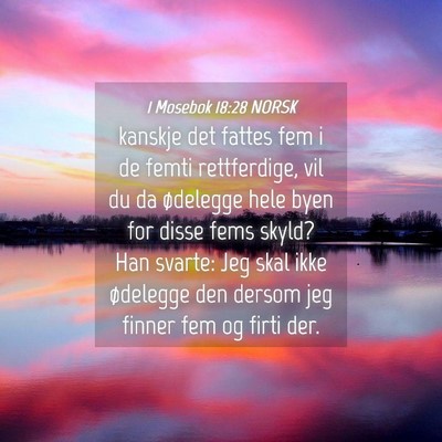 Picture 04 - 1 Mosebok 18:28 NORSK - kanskje det fattes fem i de femti rettferdige, - Bible Verse Picture