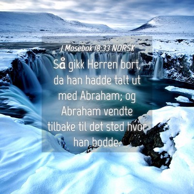 Picture 04 - 1 Mosebok 18:33 NORSK - Så gikk Herren bort, da han hadde talt ut med - Bible Verse Picture