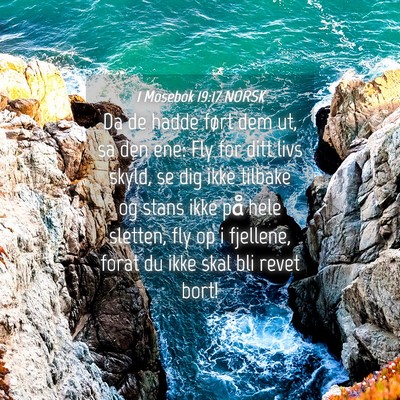 Picture 04 - 1 Mosebok 19:17 NORSK - Da de hadde ført dem ut, sa den ene: Fly for - Bible Verse Picture