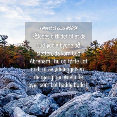 Picture 04 - 1 Mosebok 19:29 NORSK - Således gikk det til at da Gud ødela byene på - Bible Verse Picture