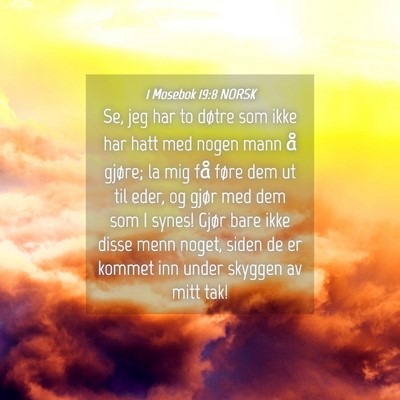 Picture 04 - 1 Mosebok 19:8 NORSK - Se, jeg har to døtre som ikke har hatt med nogen - Bible Verse Picture