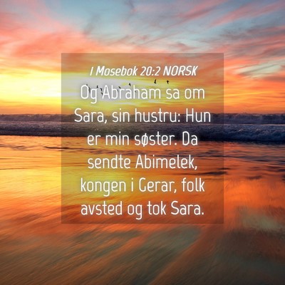 Picture 04 - 1 Mosebok 20:2 NORSK - Og Abraham sa om Sara, sin hustru: Hun er min - Bible Verse Picture
