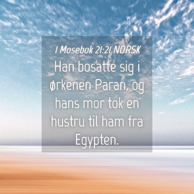 Picture 04 - 1 Mosebok 21:21 NORSK - Han bosatte sig i ørkenen Paran, og hans mor tok - Bible Verse Picture
