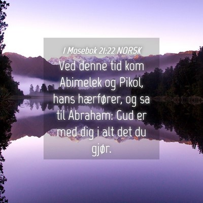 Picture 04 - 1 Mosebok 21:22 NORSK - Ved denne tid kom Abimelek og Pikol, hans - Bible Verse Picture