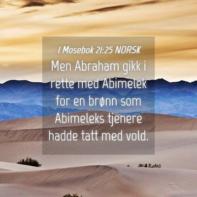 Picture 04 - 1 Mosebok 21:25 NORSK - Men Abraham gikk i rette med Abimelek for en - Bible Verse Picture