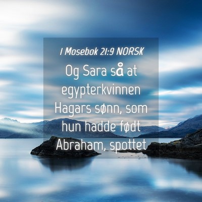 Picture 04 - 1 Mosebok 21:9 NORSK - Og Sara så at egypterkvinnen Hagars sønn, som - Bible Verse Picture