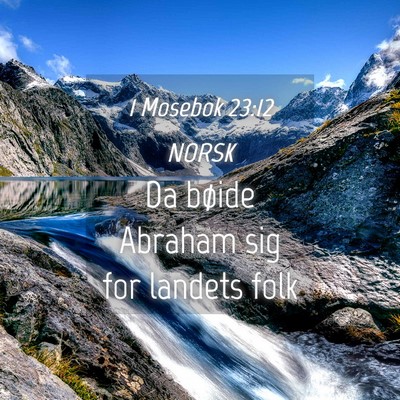 Picture 04 - 1 Mosebok 23:12 NORSK - Da bøide Abraham sig for landets - Bible Verse Picture
