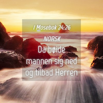 Picture 04 - 1 Mosebok 24:26 NORSK - Da bøide mannen sig ned og tilbad - Bible Verse Picture