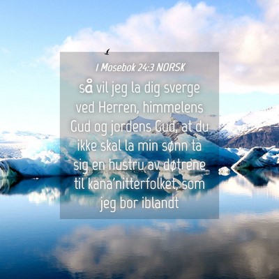 Picture 04 - 1 Mosebok 24:3 NORSK - så vil jeg la dig sverge ved Herren, himmelens - Bible Verse Picture