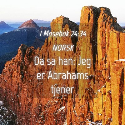 Picture 04 - 1 Mosebok 24:34 NORSK - Da sa han: Jeg er Abrahams - Bible Verse Picture