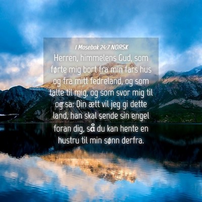 Picture 04 - 1 Mosebok 24:7 NORSK - Herren, himmelens Gud, som førte mig bort fra - Bible Verse Picture