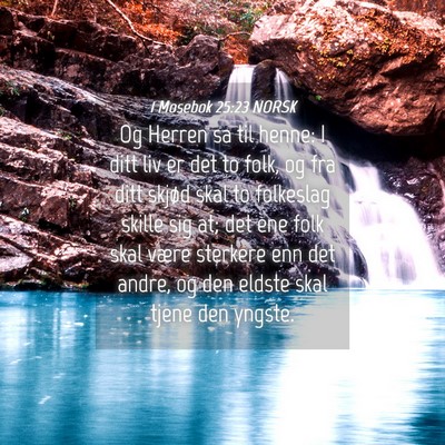 Picture 04 - 1 Mosebok 25:23 NORSK - Og Herren sa til henne: I ditt liv er det to - Bible Verse Picture