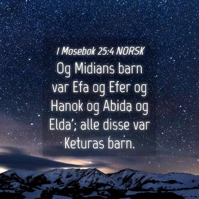 Picture 04 - 1 Mosebok 25:4 NORSK - Og Midians barn var Efa og Efer og Hanok og Abida - Bible Verse Picture