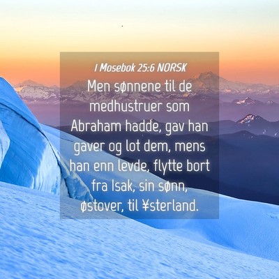 Picture 04 - 1 Mosebok 25:6 NORSK - Men sønnene til de medhustruer som Abraham - Bible Verse Picture