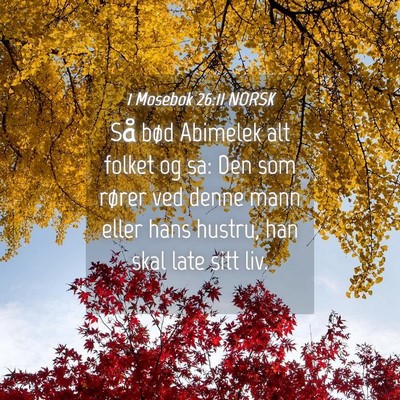 Picture 04 - 1 Mosebok 26:11 NORSK - Så bød Abimelek alt folket og sa: Den som - Bible Verse Picture
