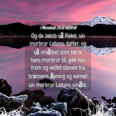 Picture 04 - 1 Mosebok 29:10 NORSK - Og da Jakob så Rakel, sin morbror Labans datter, - Bible Verse Picture