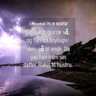 Picture 04 - 1 Mosebok 29:28 NORSK - Og Jakob gjorde så, og han lot bryllups-uken gå - Bible Verse Picture