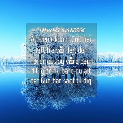 Picture 04 - 1 Mosebok 31:16 NORSK - All den rikdom Gud har tatt fra vår far, den - Bible Verse Picture