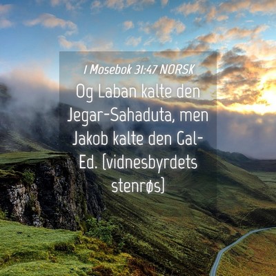 Picture 04 - 1 Mosebok 31:47 NORSK - Og Laban kalte den Jegar-Sahaduta, men Jakob - Bible Verse Picture