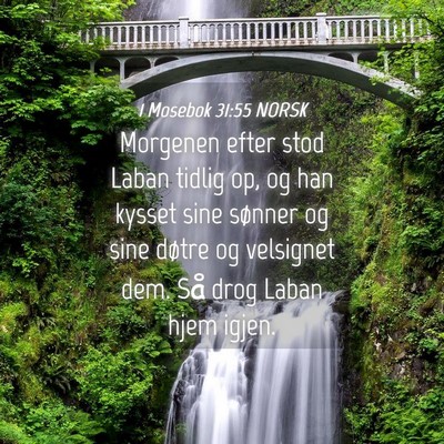 Picture 04 - 1 Mosebok 31:55 NORSK - Morgenen efter stod Laban tidlig op, og han - Bible Verse Picture