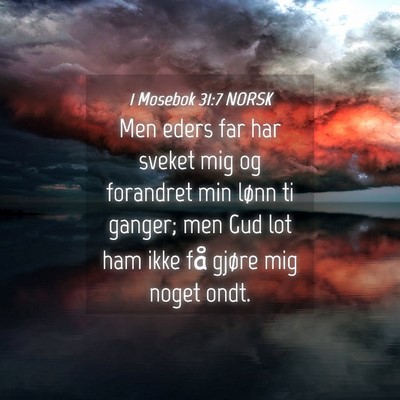 Picture 04 - 1 Mosebok 31:7 NORSK - Men eders far har sveket mig og forandret min - Bible Verse Picture