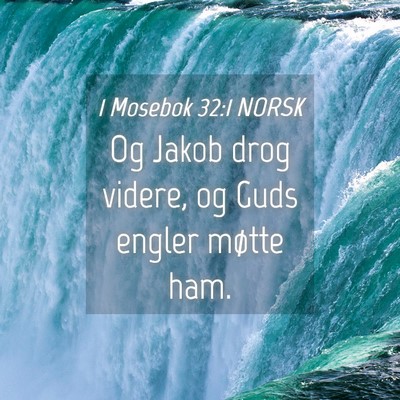 Picture 04 - 1 Mosebok 32:1 NORSK - Og Jakob drog videre, og Guds engler møtte - Bible Verse Picture