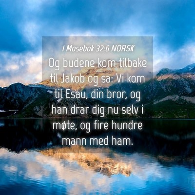 Picture 04 - 1 Mosebok 32:6 NORSK - Og budene kom tilbake til Jakob og sa: Vi kom til - Bible Verse Picture