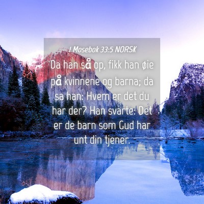 Picture 04 - 1 Mosebok 33:5 NORSK - Da han så op, fikk han øie på kvinnene og - Bible Verse Picture