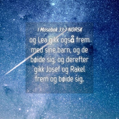 Picture 04 - 1 Mosebok 33:7 NORSK - og Lea gikk også frem med sine barn, og de - Bible Verse Picture