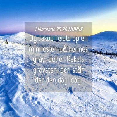 Picture 04 - 1 Mosebok 35:20 NORSK - Og Jakob reiste op en minnesten på hennes grav; - Bible Verse Picture