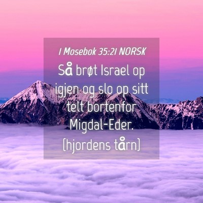 Picture 04 - 1 Mosebok 35:21 NORSK - Så brøt Israel op igjen og slo op sitt telt - Bible Verse Picture