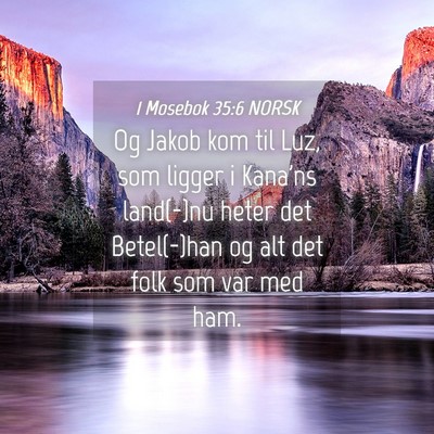 Picture 04 - 1 Mosebok 35:6 NORSK - Og Jakob kom til Luz, som ligger i Kana'ns - Bible Verse Picture