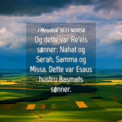 Picture 04 - 1 Mosebok 36:13 NORSK - Og dette var Re'els sønner: Nahat og Serah, - Bible Verse Picture