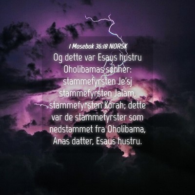 Picture 04 - 1 Mosebok 36:18 NORSK - Og dette var Esaus hustru Oholibamas sønner: - Bible Verse Picture