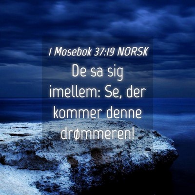 Picture 04 - 1 Mosebok 37:19 NORSK - De sa sig imellem: Se, der kommer denne - Bible Verse Picture