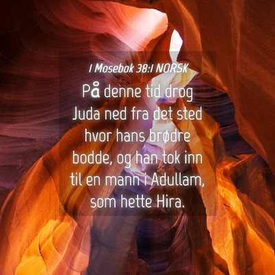 Picture 04 - 1 Mosebok 38:1 NORSK - På denne tid drog Juda ned fra det sted hvor - Bible Verse Picture
