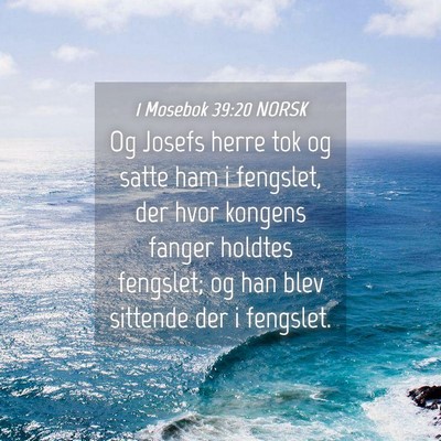 Picture 04 - 1 Mosebok 39:20 NORSK - Og Josefs herre tok og satte ham i fengslet, der - Bible Verse Picture