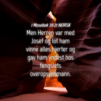 Picture 04 - 1 Mosebok 39:21 NORSK - Men Herren var med Josef og lot ham vinne alles - Bible Verse Picture