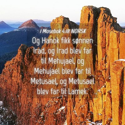 Picture 04 - 1 Mosebok 4:18 NORSK - Og Hanok fikk sønnen Irad, og Irad blev far til - Bible Verse Picture