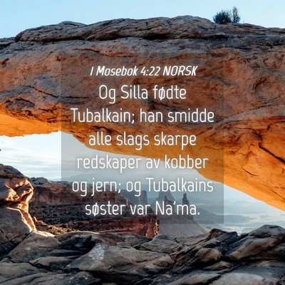 Picture 04 - 1 Mosebok 4:22 NORSK - Og Silla fødte Tubalkain; han smidde alle slags - Bible Verse Picture