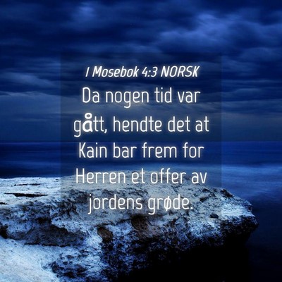 Picture 04 - 1 Mosebok 4:3 NORSK - Da nogen tid var gått, hendte det at Kain bar - Bible Verse Picture